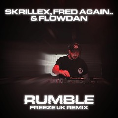 Skrillex, Fred Again..& Flowdan RUMBLE (Freeze UK Bootleg)