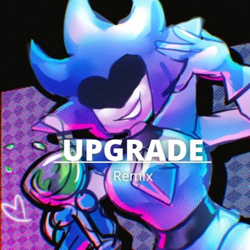 UPGRADE (Remix/Cover)