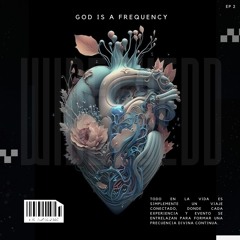 Wide Eyedd - Episode 02 (God is a Frequency)