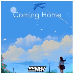 Rocket Start - Coming Home