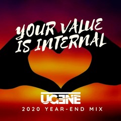 Your Value is Internal | DJ ŪGENE 2020 Year End Mix