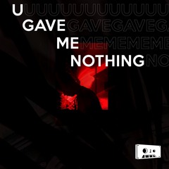 Kasette - U Gave Me Nothing