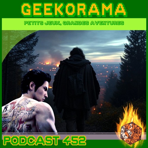 Épisode 452 GeekOrama - Yakuza & GeekOdyssey 2.1