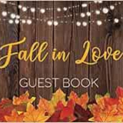 download PDF 📌 Fall In Love Guest Book: Wedding, Bridal Shower, Baby Shower, Anniver