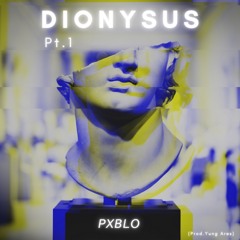 Dionysus Pt. 1 (Prod. Yung Ares)