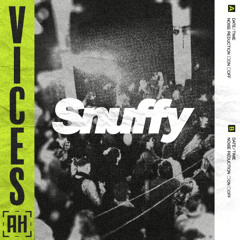 Snuffy - Vices (AH Tune Tuesday)