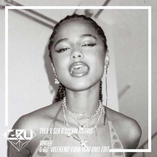 Tyla - Water (C-Bu 'Weekend Funk Wav' Edit)