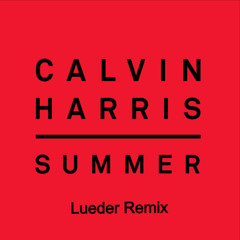 Calvin Harris - Summer (Lueder Remix)
