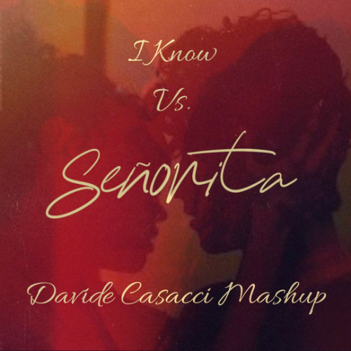 I Know vs Señorita (Davide Casacci Mashup) - FREE DOWNLOAD