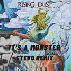 RISING DSUT - It's a monster (STEVO REMIX)