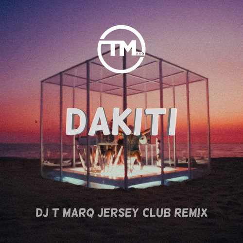 Dakiti Dj T Marq Jersey Club Remix By Dj T Marq Dakiti Dj T Marq Jersey Club Remix By Dj T Marq