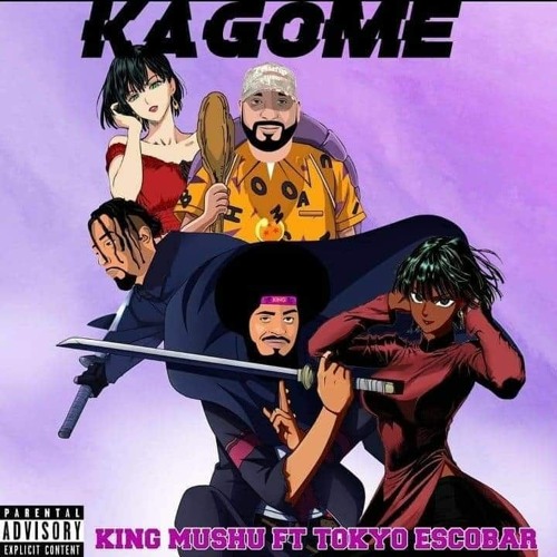 King Mushu-kagome feat Tokyo escobar