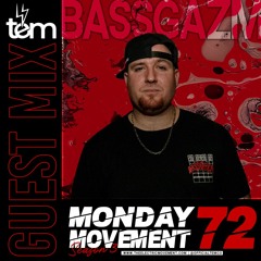 Bassgazm Guest Mix - Monday Movement (EP. 072)