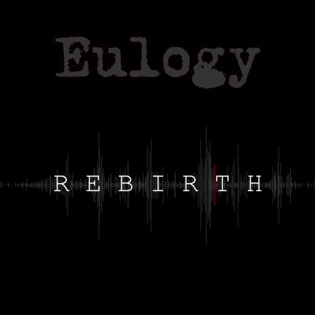 Eulogy Album  - Rebirth