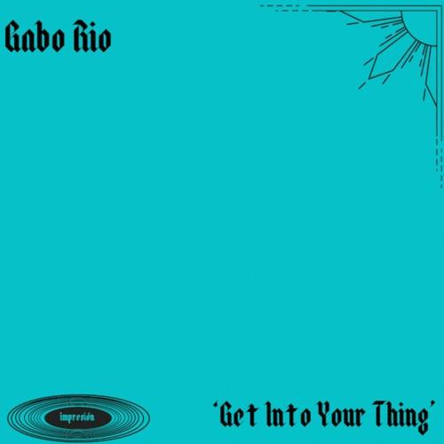 PREMIERE: Gabo Rio - Message [IMPRESION]