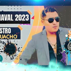 Maestro José guacho / Carnaval 2023