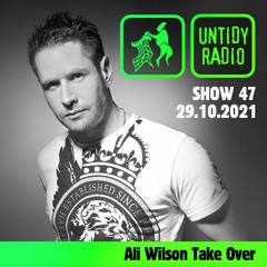 Untidy Radio - Episode 047 - Ali Wilson Take Over