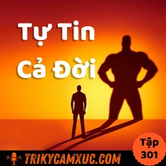 Tập 301: Luyện 1 Lần, TỰ TIN CẢ ĐỜI