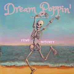 Dream Poppin' (Prod. Bianko Flowers)