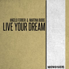 Angelo Ferreri & Martina Budde - LIVE YOUR DREAM (Original Mix) // MS240