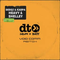 DTD&B Heavy & Shelley VOID COMM Remix