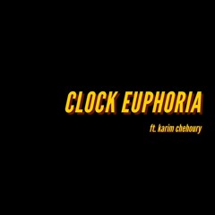 Clock Euphoria (ft. Kēh•Tū)