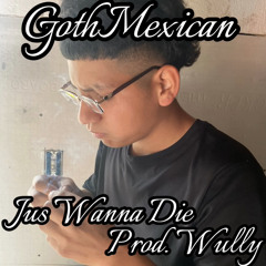 Jus Wanna Die prod. Wully