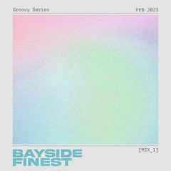 Bayside's Finest - Groovy Series [MIX_1]