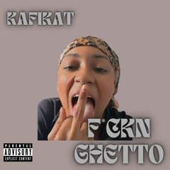 f*ckn Ghetto prod. Lauren Kafi