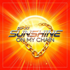 Sunshine on My Chain
