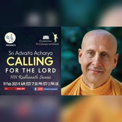GBC SPT - 'Sri Advaita Acarya Calling For The Lord' With HH Radhanath Swami on 19th Feb 21