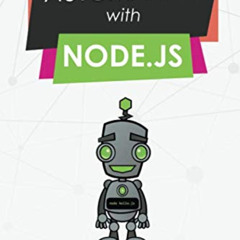 Access PDF 📨 Automating with Node.js by  Mr Shaun Michael Stone EBOOK EPUB KINDLE PD