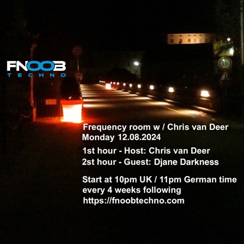 DJ Chris van Deer + Djane Darkness @ Frequency room : Fnoob Techno Radio #15 12.08.2024