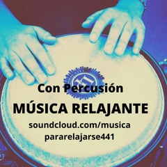 MÚSICA RELAJANTE Con Percusión   Ambiental Music