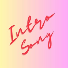 Intro Song