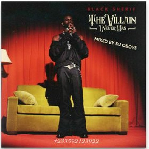 Black Sherif The Villain I Never Was Album Mixed By DJ Oboye