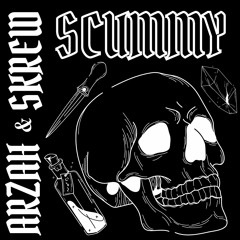 ARZAH & SKREW - SCUMMY (FREE DOWNLOAD)