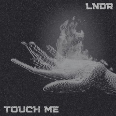 LNDR - Touch Me (Original Mix)