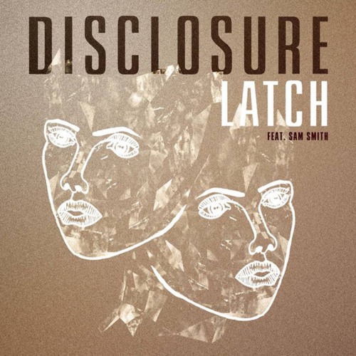 Latch (Lost Kings Remix) - Disclosure Ft. Sam Smith