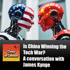 Ep191: Is China Winning the Tech War? A conversation with James Kynge