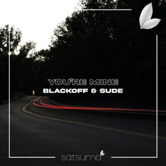 Blackoff & SUDE - You're Mine (Original Mix)