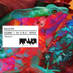 Maxxim - Iguana (VA O.N.E. Remix) [La Mishka] / Out Now