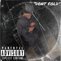 DONT FOLD (Mastered )