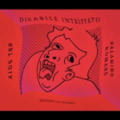 DISABILE INTRIPPATO - (AIDS feat SALAMINO ROMANO)