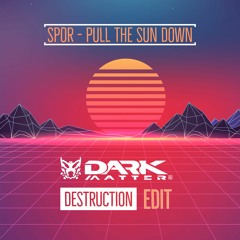 Spor - Sundown (Dark Matter Destruction Edit)