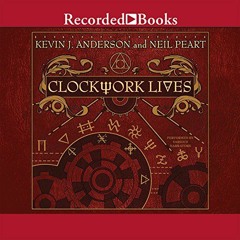 ✔️ Read Clockwork Lives by  Kevin J. Anderson,Neil Peart,Morgan Hallet,George Guidall,Richard Po