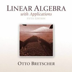 ❤️ Download Linear Algebra with Applications, 5th Edition by  Otto Bretscher