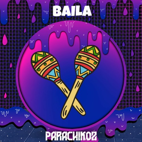 Parachikoz - Baila(Original Mix)[SUPPORT BY JSTJR] BUY=FREE
