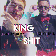 KidThril Ft. Jakeyy Boyy - King Shit