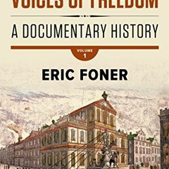 View PDF Voices of Freedom: A Documentary History (Volume 1) by  Eric Foner